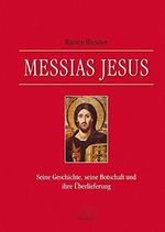 Messias Jesus: Seine Geschichte, seine Botschaft und ihre Überlieferung Cover des Buches Messias Jesus: Seine Geschichte, seine Botschaft und ihre Überlieferung (ISBN: 9783765594106)
