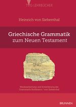 Griechische Grammatik zum Neuen Testament Cover des Buches Griechische Grammatik zum Neuen Testament (ISBN: 9783765595783)