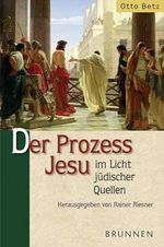 Der Prozess Jesu im Licht jüdischer Quellen (Bibl. Archäologie und Zeitgeschichte) Cover des Buches Der Prozess Jesu im Licht jüdischer Quellen (Bibl. Archäologie und Zeitgeschichte) (ISBN: 9783765598135)