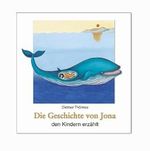 Die Geschichte von Jona den Kindern erzählt Cover des Buches Die Geschichte von Jona den Kindern erzählt (ISBN: 9783766608833)