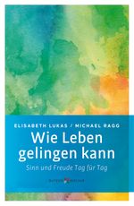 Wie Leben gelingen kann Cover des Buches Wie Leben gelingen kann (ISBN: 9783766625991)