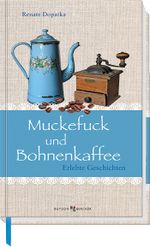Muckefuck und Bohnenkaffee Cover des Buches Muckefuck und Bohnenkaffee (ISBN: 9783766626356)