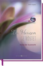 Im Herzen getröstet Cover des Buches Im Herzen getröstet (ISBN: 9783766628268)