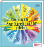 Gemeinsam das Kirchenjahr erleben Cover des Buches Gemeinsam das Kirchenjahr erleben (ISBN: 9783766628886)