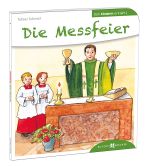 Die Messfeier den Kindern erklärt Cover des Buches Die Messfeier den Kindern erklärt (ISBN: 9783766630063)