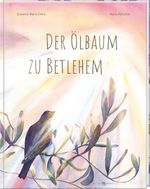 Der Ölbaum zu Betlehem Cover des Buches Der Ölbaum zu Betlehem (ISBN: 9783766635792)