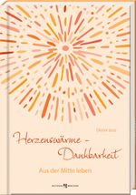 Herzenswärme – Dankbarkeit Cover des Buches Herzenswärme – Dankbarkeit (ISBN: 9783766635983)
