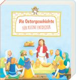 Die Ostergeschichte für kleine Entdecker Cover des Buches Die Ostergeschichte für kleine Entdecker (ISBN: 9783766636577)