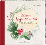 Kleiner Segenswunsch zu Weihnachten Cover des Buches Kleiner Segenswunsch zu Weihnachten (ISBN: 9783766636836)