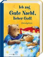 Ich sag Gute Nacht, lieber Gott Cover des Buches Ich sag Gute Nacht, lieber Gott (ISBN: 9783766638199)