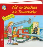 Wir entdecken die Feuerwehr Cover des Buches Wir entdecken die Feuerwehr (ISBN: 9783766638342)