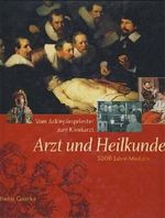 Arzt Und Heilkunde: Vom Asklepiospriester Zum Klinikarzt 3000 Jahre Medizin. Cover des Buches Arzt Und Heilkunde: Vom Asklepiospriester Zum Klinikarzt 3000 Jahre Medizin. (ISBN: 9783766707284)
