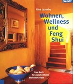 Wellness, Wohnen und Feng Shui Cover des Buches Wellness, Wohnen und Feng Shui (ISBN: 9783766714718)
