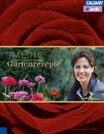 Meine Gartenrezepte – eBook Cover des Buches Meine Gartenrezepte – eBook (ISBN: 9783766718471)