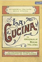 La Cucina – Die originale Küche Italiens Cover des Buches La Cucina – Die originale Küche Italiens (ISBN: 9783766720368)