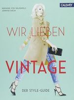 Wir lieben Vintage: Der Style-Guide Cover des Buches Wir lieben Vintage: Der Style-Guide (ISBN: 9783766723444)
