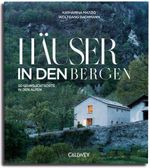 Häuser in den Bergen: 50 Sehnsuchtsorte in den Bergen Cover des Buches Häuser in den Bergen: 50 Sehnsuchtsorte in den Bergen (ISBN: 9783766726674)