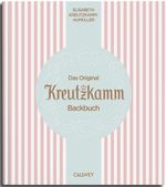 Das Original Kreutzkamm Backbuch Cover des Buches Das Original Kreutzkamm Backbuch (ISBN: 9783766727138)