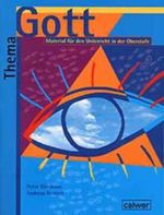 Thema: Gott - Schülerheft: Materialien für den Unterricht in der Oberstufe (Thema: Mensch / Gott / Ethik) Cover des Buches Thema: Gott - Schülerheft: Materialien für den Unterricht in der Oberstufe (Thema: Mensch / Gott / Ethik) (ISBN: 9783766839572)