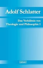 Adolf Schlatter - Das Verhältnis von Theologie und Philosophie I: Unveröffentlichte Manuskripte Band 2 (Adolf Schlatter - Unveröffentlichte Manuskripte) Cover des Buches Adolf Schlatter - Das Verhältnis von Theologie und Philosophie I: Unveröffentlichte Manuskripte Band 2 (Adolf Schlatter - Unveröffentlichte Manuskripte) (ISBN: 9783766843852)