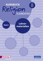 Kursbuch Religion Elementar 8 - Ausgabe für Bayern Lehrermaterialien Cover des Buches Kursbuch Religion Elementar 8 - Ausgabe für Bayern Lehrermaterialien (ISBN: 9783766844705)