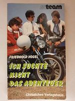 Ich suchte nicht das Abenteuer Cover des Buches Ich suchte nicht das Abenteuer (ISBN: 9783767531727)