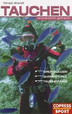 Tauchen verständlich gemacht: Grundlagen, Ausrüstung, Tauchpraxis Cover des Buches Tauchen verständlich gemacht: Grundlagen, Ausrüstung, Tauchpraxis (ISBN: 9783767905535)