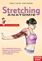 Stretching Anatomie: Der vollständig illustrierte Ratgeber für die anatomisch richtige Muskeldehnung und -kräftigung Cover des Buches Stretching Anatomie: Der vollständig illustrierte Ratgeber für die anatomisch richtige Muskeldehnung und -kräftigung (ISBN: 9783767911383)