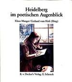 Heidelberg im poetischen Augenblick. Die Stadt in Dichtung und Bildender Kunst Cover des Buches Heidelberg im poetischen Augenblick. Die Stadt in Dichtung und Bildender Kunst (ISBN: 9783768541862)