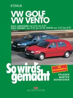 VW Golf III Limousine 9/91-8/97, Golf Variant 9/93-12/98, Vento 2/92-8/97 Cover des Buches VW Golf III Limousine 9/91-8/97, Golf Variant 9/93-12/98, Vento 2/92-8/97 (ISBN: 9783768882163)