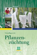 Grundlagen der Pflanzenzüchtung Cover des Buches Grundlagen der Pflanzenzüchtung (ISBN: 9783769007527)