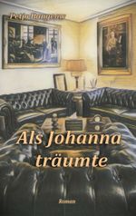 Als Johanna träumte Cover des Buches Als Johanna träumte (ISBN: 9783769300277)