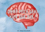 Ohne mich geht hier gar nix! Cover des Buches Ohne mich geht hier gar nix! (ISBN: 9783769300369)