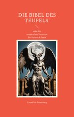DIE BIBEL DES TEUFELS oder die satanischen Verse des Dr. Heinrich Faust Cover des Buches DIE BIBEL DES TEUFELS oder die satanischen Verse des Dr. Heinrich Faust (ISBN: 9783769300611)
