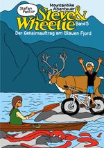 Steve & Wheelie - Mountainbike Abenteuer Cover des Buches Steve & Wheelie - Mountainbike Abenteuer (ISBN: 9783769303254)
