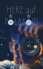 Herz auf Polaroid Cover des Buches Herz auf Polaroid (ISBN: 9783769303742)