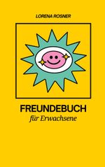 Freundebuch für Erwachsene Cover des Buches Freundebuch für Erwachsene (ISBN: 9783769307252)