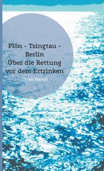 Plön -Tsingtau - Berlin Cover des Buches Plön -Tsingtau - Berlin (ISBN: 9783769307566)