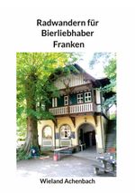 Radwandern für Bierliebhaber Cover des Buches Radwandern für Bierliebhaber (ISBN: 9783769309164)