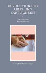 Revolution der Liebe und Zärtlichkeit Cover des Buches Revolution der Liebe und Zärtlichkeit (ISBN: 9783769309508)