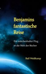 Benjamins fantastische Reise Cover des Buches Benjamins fantastische Reise (ISBN: 9783769309690)