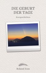 Die Geburt der Tage Cover des Buches Die Geburt der Tage (ISBN: 9783769309706)