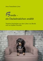 Bendis - ein Dackelmädchen erzählt Cover des Buches Bendis - ein Dackelmädchen erzählt (ISBN: 9783769311273)