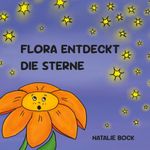 Flora entdeckt die Sterne Cover des Buches Flora entdeckt die Sterne (ISBN: 9783769314830)