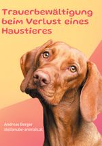 Trauerbewältigung beim Verlust eines Haustieres Cover des Buches Trauerbewältigung beim Verlust eines Haustieres (ISBN: 9783769316049)