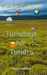 10 Tage Emely Sein + Tuesdays for Tundra Cover des Buches 10 Tage Emely Sein + Tuesdays for Tundra (ISBN: 9783769316308)