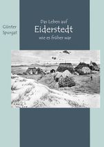 Das Leben auf Eiderstedt, wie es früher war Cover des Buches Das Leben auf Eiderstedt, wie es früher war (ISBN: 9783769316865)