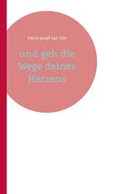 und geh die Wege deines Herzens Cover des Buches und geh die Wege deines Herzens (ISBN: 9783769317138)