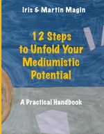 12 Steps to Unfold Your Mediumistic Potential Cover des Buches 12 Steps to Unfold Your Mediumistic Potential (ISBN: 9783769318241)