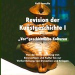 Revision der Kunstgeschichte I Cover des Buches Revision der Kunstgeschichte I (ISBN: 9783769319330)